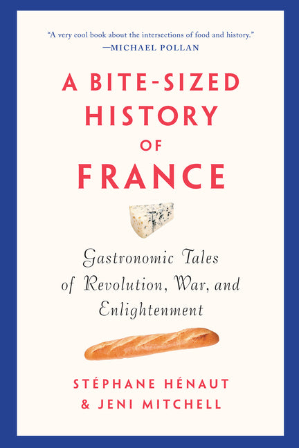 Book cover for Bite-Sized History of France: Gastronomic Tales of Revolution, War, and Enlightenment