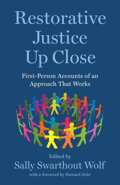 Book cover for Restorative Justice Up Close: First-Person Accounts of an Approach That Works
