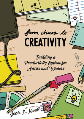 Book cover for From Chaos to Creativity: Building a Productivity System for Artists and Writers