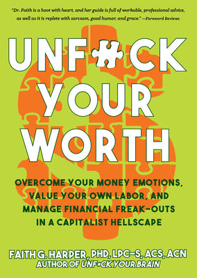 Book cover for Unfuck Your Worth: Overcome Your Money Emotions, Value Your Own Labor, and Manage Financial Freak-Outs in a Capitalist Hellscape