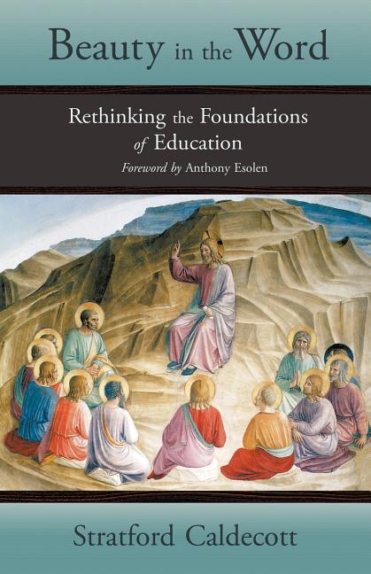 Book cover for Beauty in the Word: Rethinking the Foundations of Education