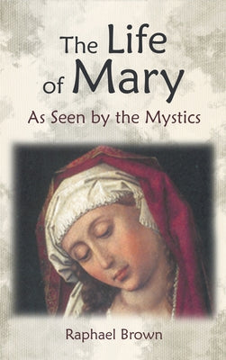 Book cover for The Life of Mary as Seen by the Mystics