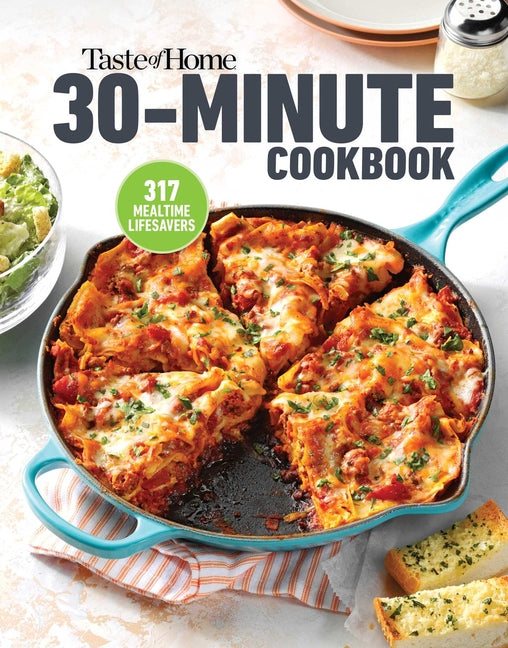 Book cover for Taste of Home 30 Minute Cookbook: 317 Quick Recipes for Delicious Home-Cooked Meals