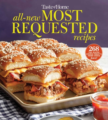 Book cover for Taste of Home All-New Most Requested Recipes: The Country's Best Family Cooks Share the Secrets Behind 268 Favorite Dishes!
