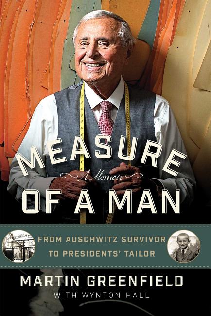 Book cover for Measure of a Man: From Auschwitz Survivor to Presidents' Tailor