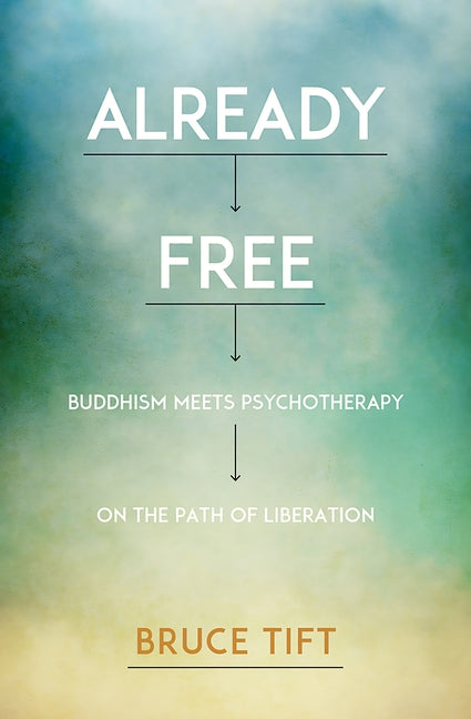 Book cover for Already Free: Buddhism Meets Psychotherapy on the Path of Liberation