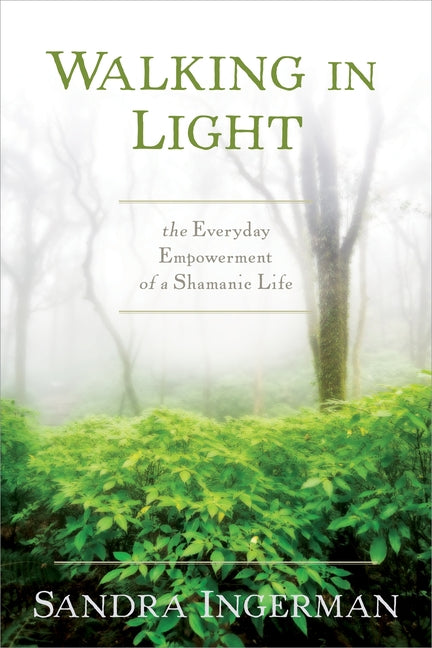 Book cover for Walking in Light: The Everyday Empowerment of a Shamanic Life