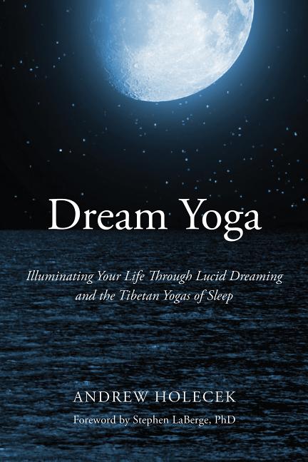 Book cover for Dream Yoga: Illuminating Your Life Through Lucid Dreaming and the Tibetan Yogas of Sleep