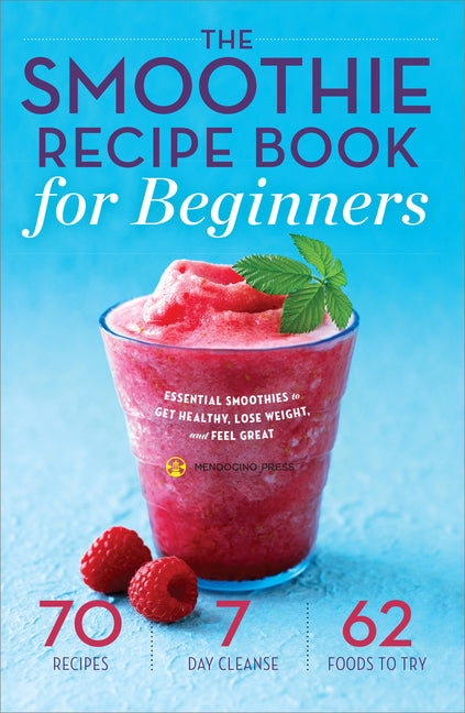 Book cover for Smoothie Recipe Book for Beginners: Essential Smoothies to Get Healthy, Lose Weight, and Feel Great