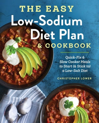 Book cover for The Easy Low Sodium Diet Plan and Cookbook: Quick-Fix and Slow Cooker Meals to Start (and Stick To) a Low Salt Diet