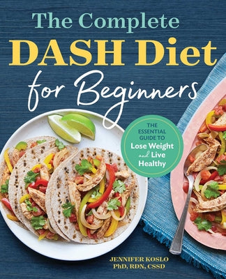 Book cover for The Complete Dash Diet for Beginners: The Essential Guide to Lose Weight and Live Healthy