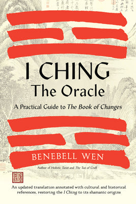 Book cover for I Ching, the Oracle: A Practical Guide to the Book of Changes: An Updated Translation Annotated with Cultural & Historical References, Rest