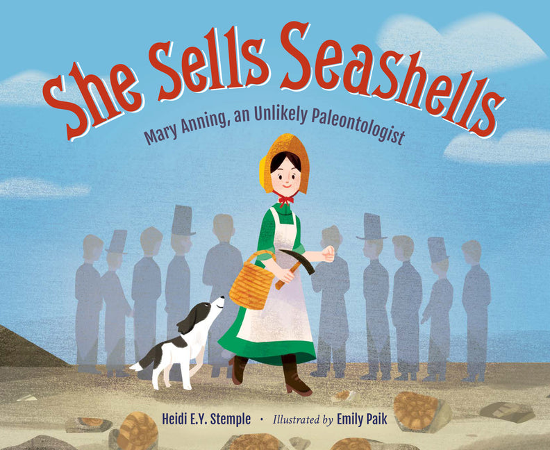 Book cover for She Sells Seashells: Mary Anning, an Unlikely Paleontologist