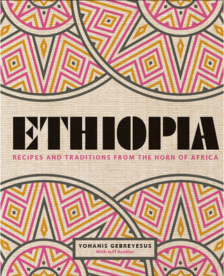 Book cover for Ethiopia: Recipes and Traditions from the Horn of Africa