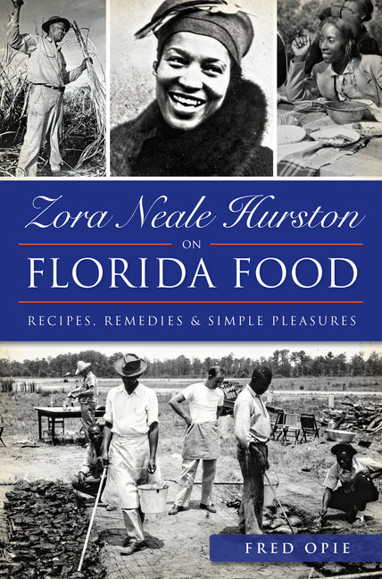 Book cover for Zora Neale Hurston on Florida Food: Recipes, Remedies & Simple Pleasures