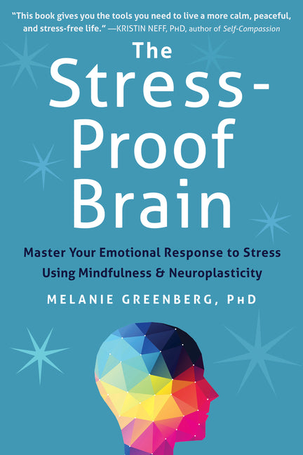 Book cover for Stress-Proof Brain: Master Your Emotional Response to Stress Using Mindfulness and Neuroplasticity