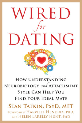Book cover for Wired for Dating: How Understanding Neurobiology and Attachment Style Can Help You Find Your Ideal Mate