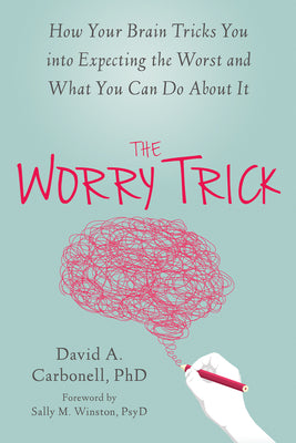 Book cover for The Worry Trick: How Your Brain Tricks You Into Expecting the Worst and What You Can Do about It