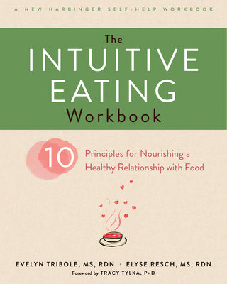 Book cover for The Intuitive Eating Workbook: Ten Principles for Nourishing a Healthy Relationship with Food