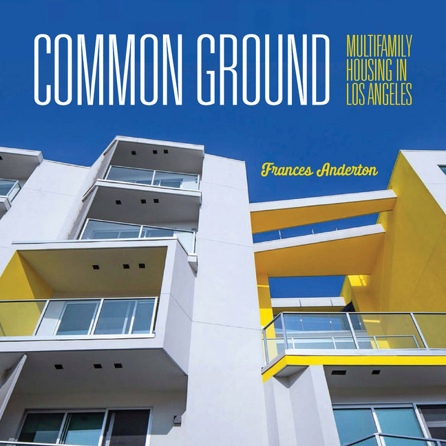 Book cover for Common Ground: Multi-Family Housing in Los Angeles