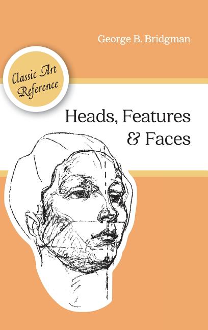 Book cover for Heads, Features and Faces (Dover Anatomy for Artists) (Reprint)
