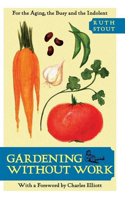 Book cover for Gardening Without Work: For the Aging, the Busy, and the Indolent
