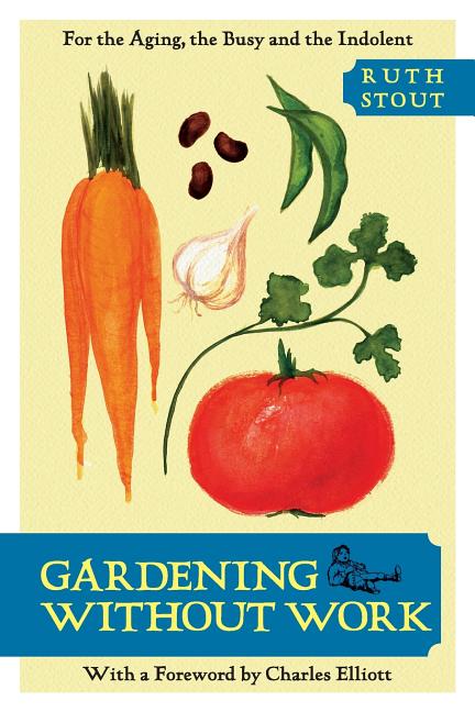 Book cover for Gardening Without Work: For the Aging, the Busy, and the Indolent