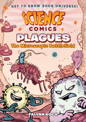 Book cover for Science Comics: Plagues: The Microscopic Battlefield