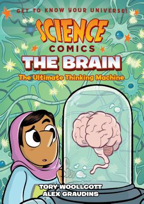 Book cover for Science Comics: The Brain: The Ultimate Thinking Machine