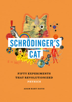 Book cover for Schrödinger's Cat: Fifty Experiments That Revolutionized Physics