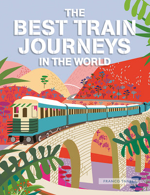 Book cover for The Best Train Journeys in the World
