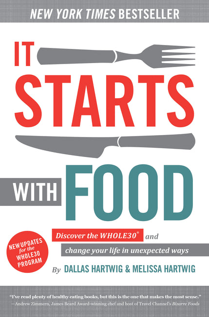 Book cover for It Starts with Food: Discover the Whole30 and Change Your Life in Unexpected Ways