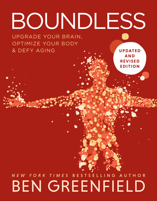 Book cover for Boundless: Upgrade Your Brain, Optimize Your Body & Defy Aging (Updated and Revised)