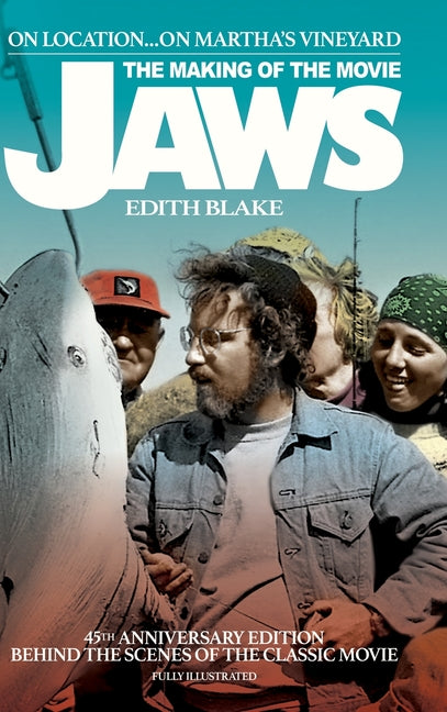 Book cover for On Location... On Martha's Vineyard: The Making of the Movie Jaws (45th Anniversary Edition) (hardback)