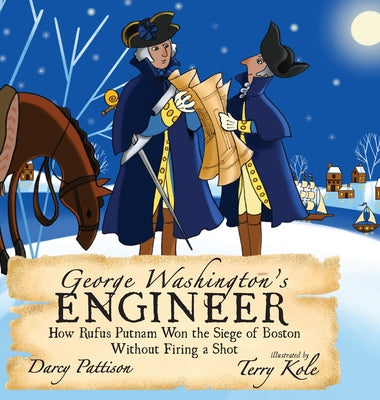 Book cover for George Washington's Engineer: How Rufus Putnam Won the Siege of Boston without Firing a Shot