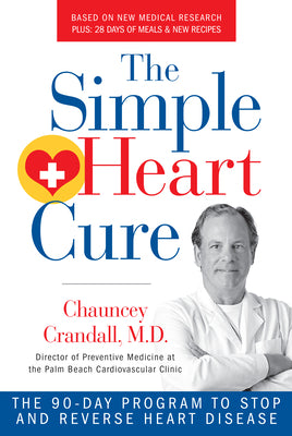 Book cover for The Simple Heart Cure: The 90-Day Program to Stop and Reverse Heart Disease Revised and Updated