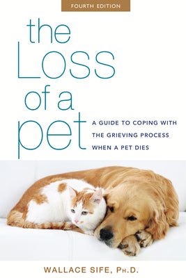 Book cover for The Loss of a Pet: A Guide to Coping with the Grieving Process When a Pet Dies