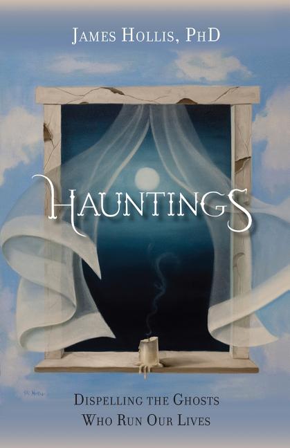 Book cover for Hauntings - Dispelling the Ghosts Who Run Our Lives