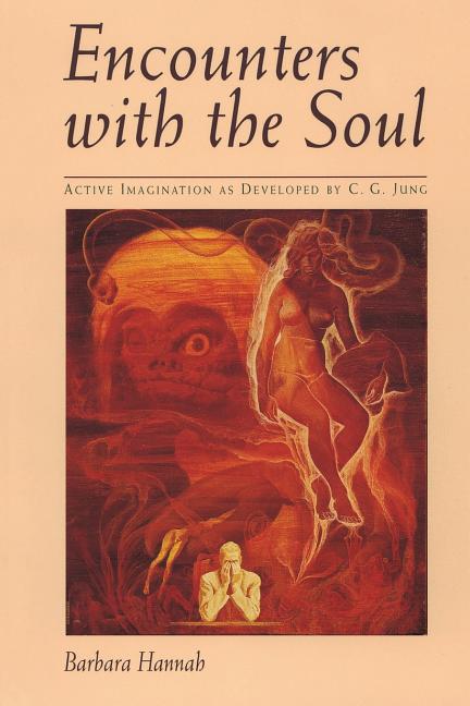 Book cover for Encounters with the Soul: Active Imagination as Developed by C.G. Jung