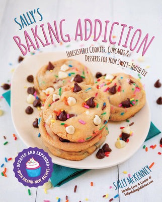 Book cover for Sally's Baking Addiction: Irresistible Cookies, Cupcakes, and Desserts for Your Sweet-Tooth Fix