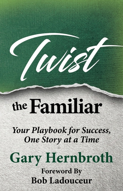 Book cover for Twist the Familiar: Your Playbook for Success, One Story at a Time