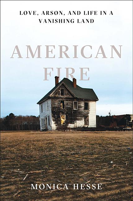 Book cover for American Fire: Love, Arson, and Life in a Vanishing Land