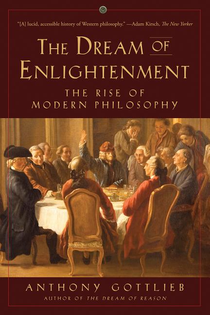 Book cover for The Dream of Enlightenment: The Rise of Modern Philosophy