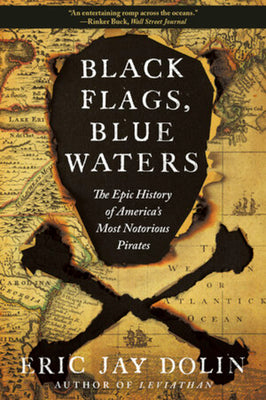 Book cover for Black Flags, Blue Waters: The Epic History of America's Most Notorious Pirates