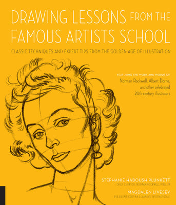 Book cover for Drawing Lessons from the Famous Artists School: Classic Techniques and Expert Tips from the Golden Age of Illustration - Featuring the Work and Words