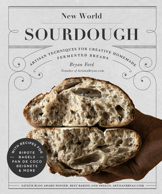Book cover for New World Sourdough: Artisan Techniques for Creative Homemade Fermented Breads; With Recipes for Birote, Bagels, Pan de Coco, Beignets, and