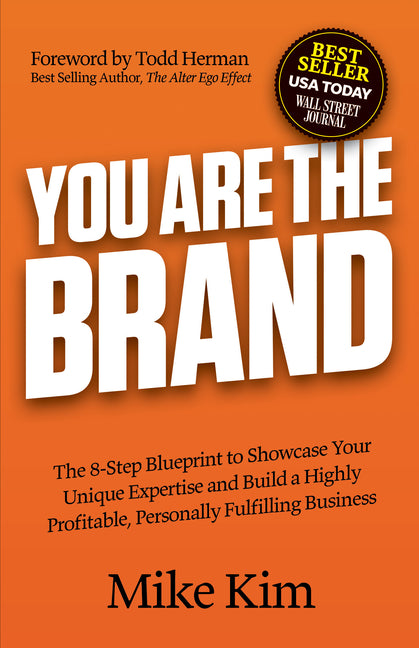 Book cover for You Are the Brand: The 8-Step Blueprint to Showcase Your Unique Expertise and Build a Highly Profitable, Personally Fulfilling Business