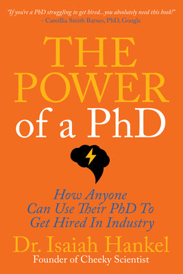 Book cover for The Power of a PhD: How Anyone Can Use Their PhD to Get Hired in Industry