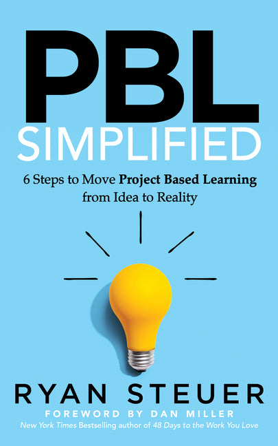Book cover for Pbl Simplified: 6 Steps to Move Project Based Learning from Idea to Reality