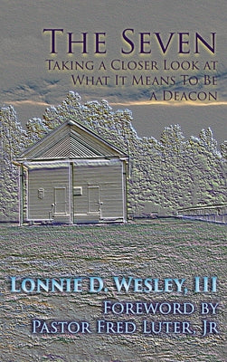 Book cover for The Seven: Taking a Closer Look at What It Means To Be a Deacon